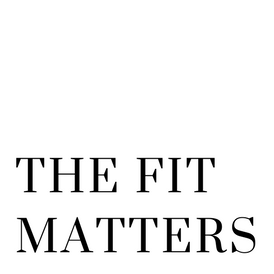 The Fit Matters