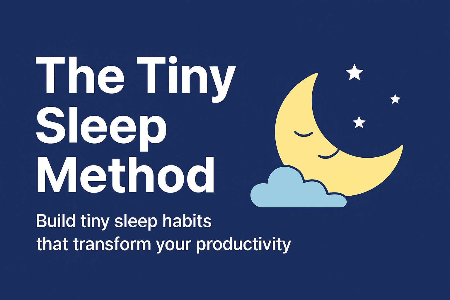 The Tiny Sleep Method