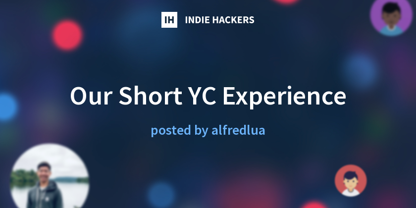 We benefited from our friends’ YC stories along the way, so we wanted to share our story to help other founders. Think of this as the honest advice 