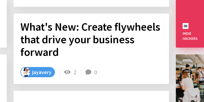 What's New: Create flywheels that drive your business forward - Indie ...