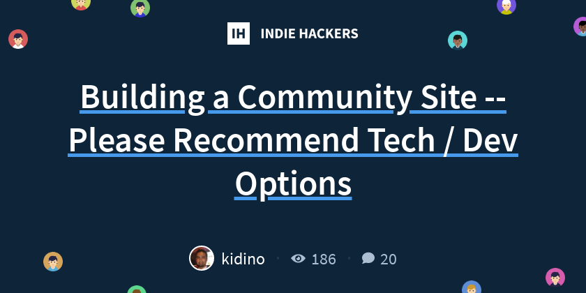 Building a Community Site -- Please Recommend Tech / Dev Options ...