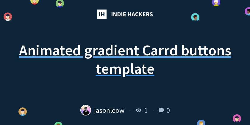 Animated gradient Carrd buttons template - Indie Hackers