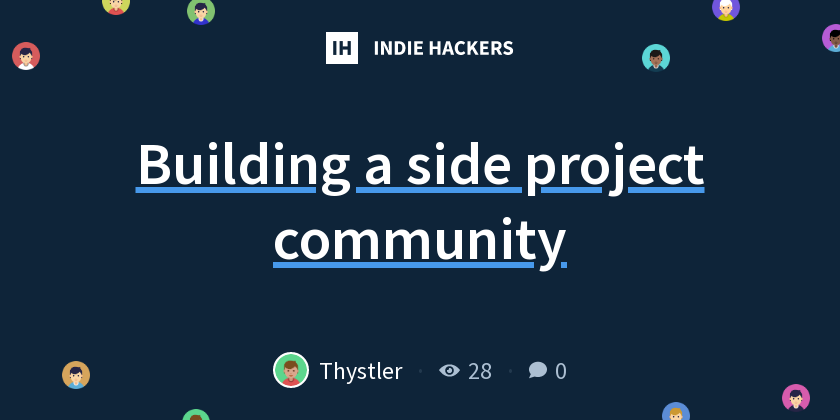 Building a side project community - Indie Hackers