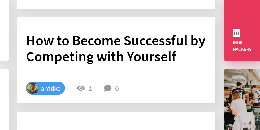 How to Become Successful by Competing with Yourself - Indie Hackers