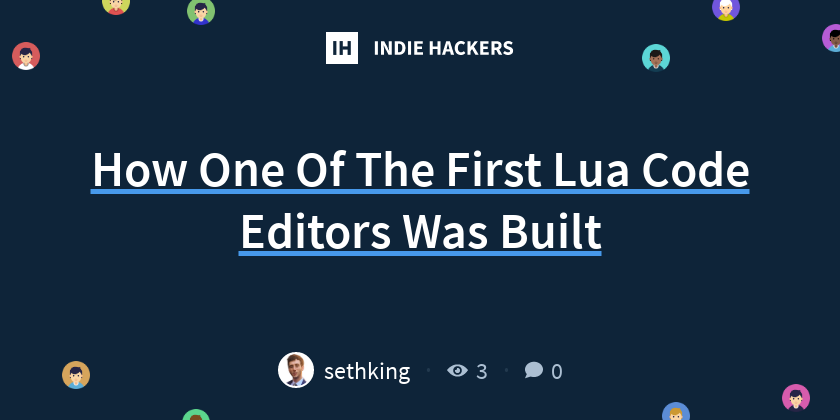 How One Of The First Lua Code Editors Was Built - Indie Hackers