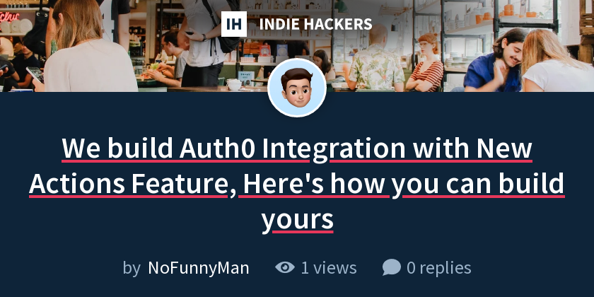 We build Auth0 Integration with New Actions Feature, Here's how you can ...