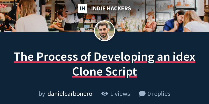 The Process of Developing an idex Clone Script - Indie Hackers
