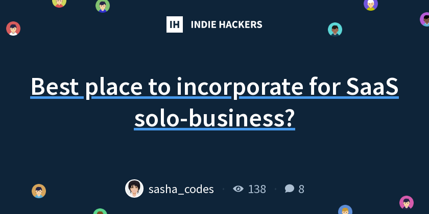 Best place to incorporate for SaaS solo-business? - Indie Hackers