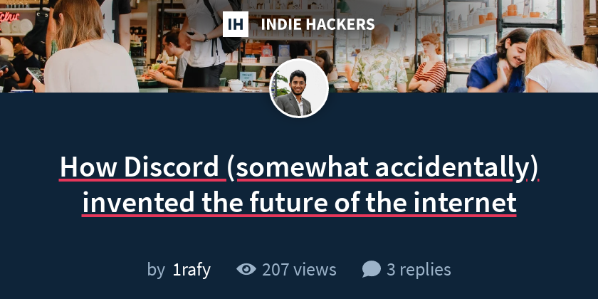 How Discord (somewhat accidentally) invented the future of the