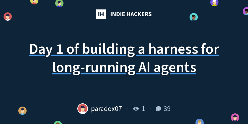 Day 1 of building a harness for long-running AI agents