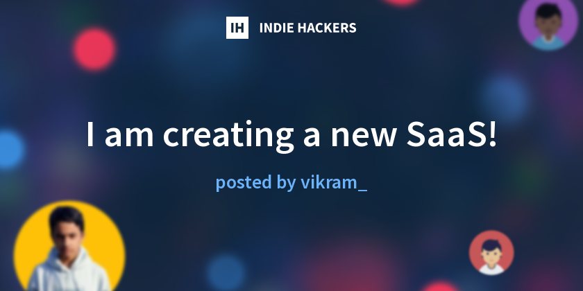 I am creating a new SaaS! - Indie Hackers