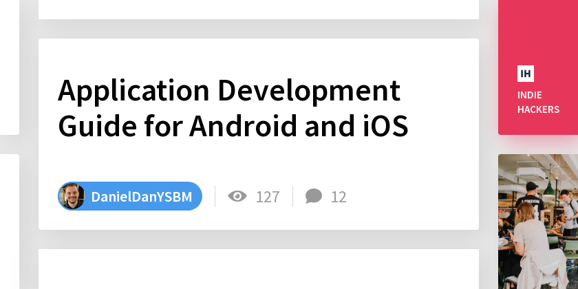 Application Development Guide for Android and iOS - Indie Hackers