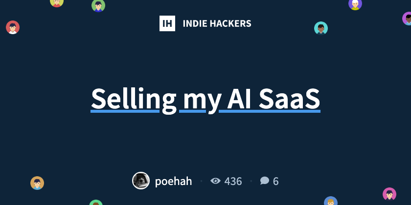 Selling my AI SaaS - Indie Hackers