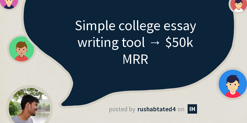 Simple college essay writing tool → $50k MRR