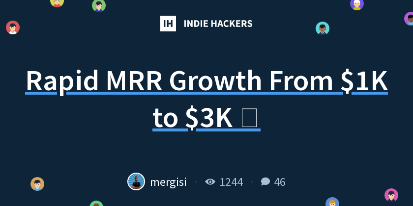 Rapid MRR Growth From $1K to $3K 🚀 - Indie Hackers