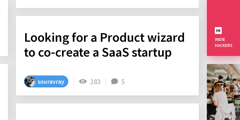 Looking for a Product wizard to co-create a SaaS startup - Indie Hackers