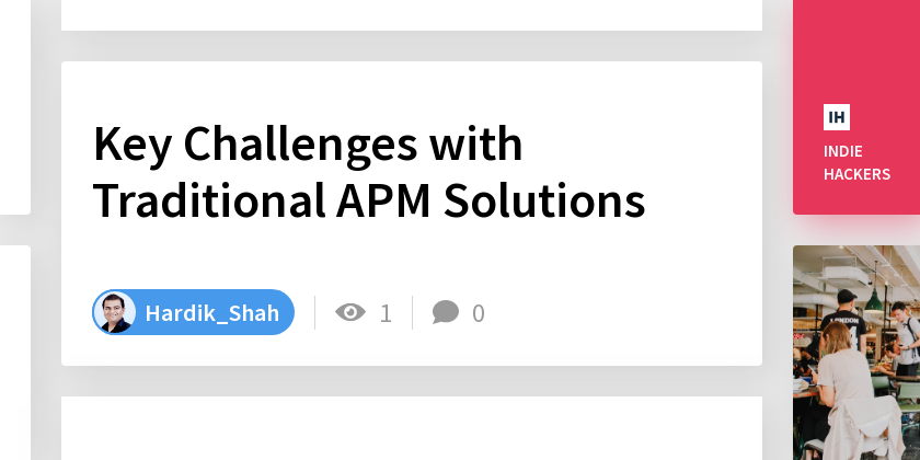 Key Challenges with Traditional APM Solutions - Indie Hackers
