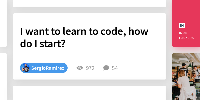 I want to learn to code, how do I start? - Indie Hackers