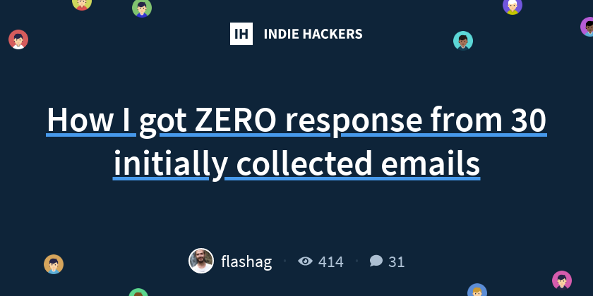 How I got ZERO response from 30 initially collected emails - Indie Hackers