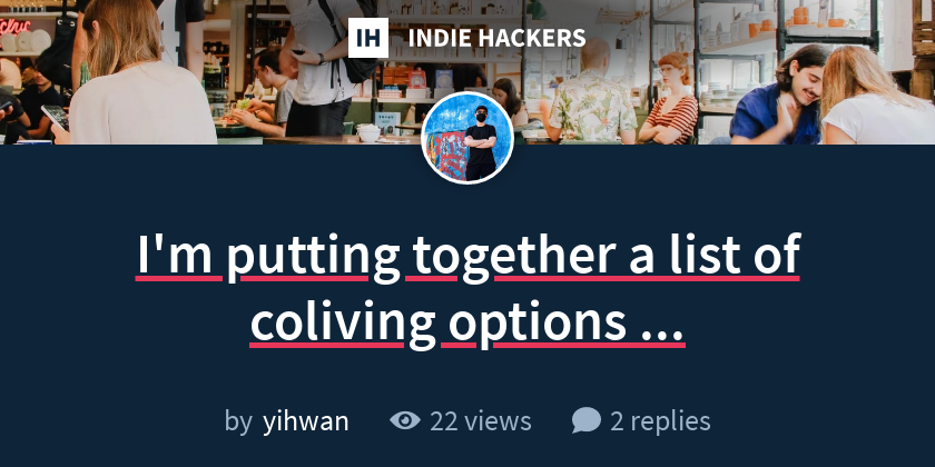 I'm putting together a list of coliving options ...