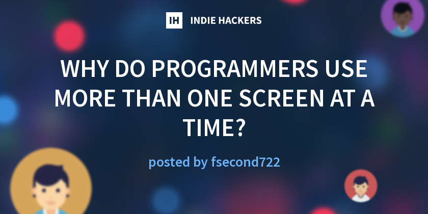 why-do-programmers-use-more-than-one-screen-at-a-time