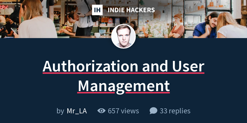 Authorization and User Management - Indie Hackers