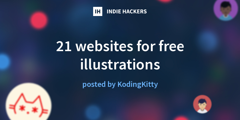 21 websites for free illustrations - Indie Hackers