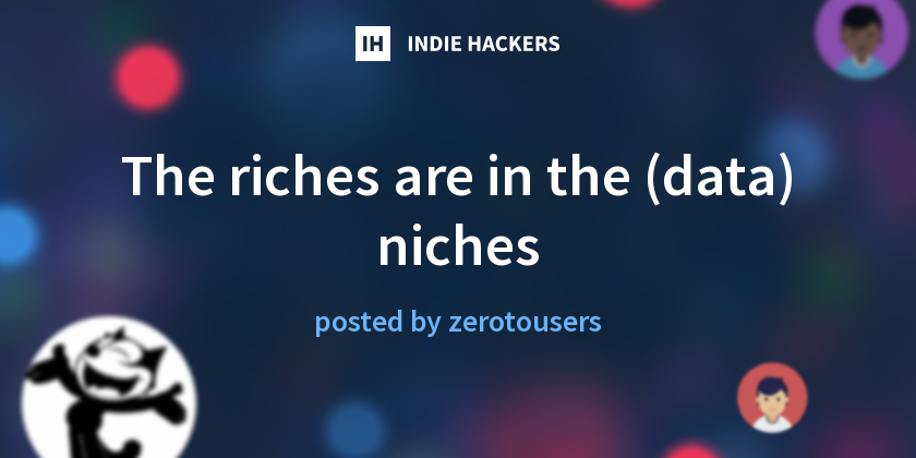 The riches are in the (data) niches