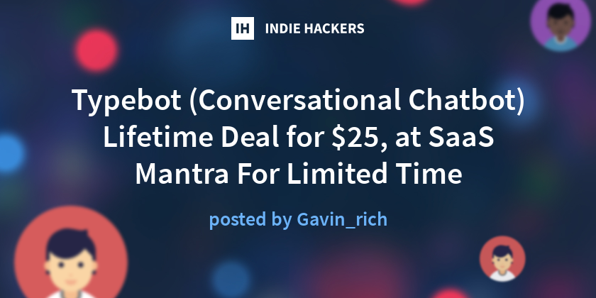 Typebot (Conversational Chatbot) Lifetime Deal for $25, at SaaS Mantra ...