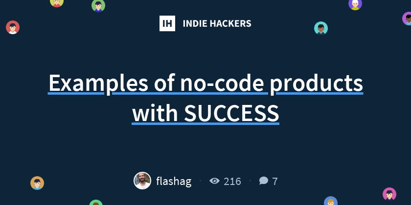 Examples of no-code products with SUCCESS - Indie Hackers