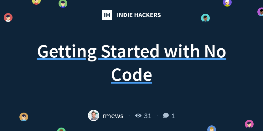 Getting Started with No Code - Indie Hackers