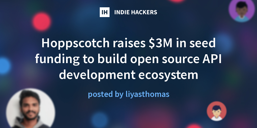 Hoppscotch raises $3M in seed funding to build open source API ...