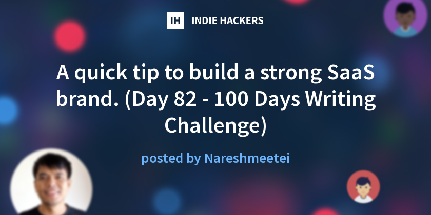 A quick tip to build a strong SaaS brand. (Day 82 - 100 Days Writing ...