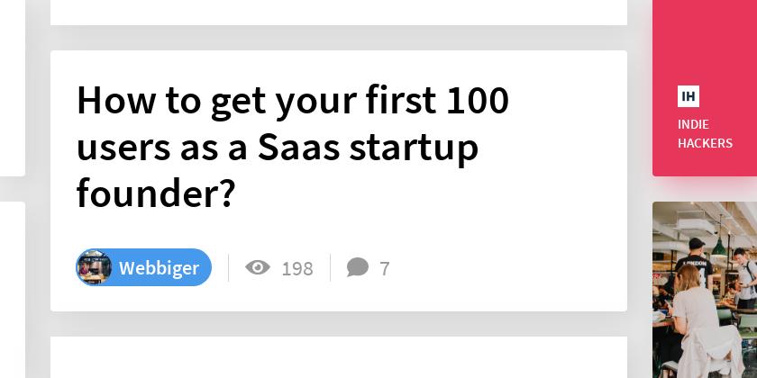 How to get your first 100 users as a Saas startup founder? - Indie Hackers