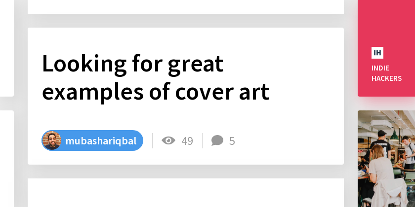 Looking for great examples of cover art - Indie Hackers