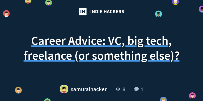 Career Advice: VC, big tech, freelance (or something else)?