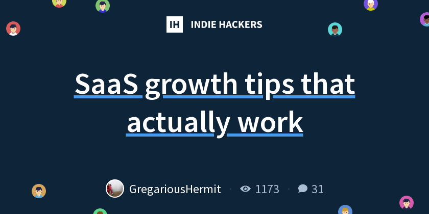 SaaS growth tips that actually work - Indie Hackers