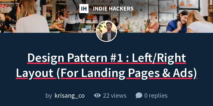 Design Pattern #1 : Left/Right Layout (For Landing Pages & Ads) - Indie ...