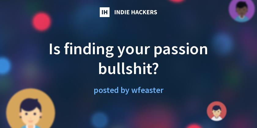 Is finding your passion bullshit?