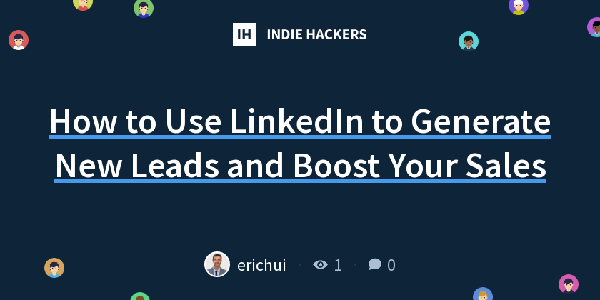 How to Use LinkedIn to Generate New Leads and Boost Your Sales - Indie ...