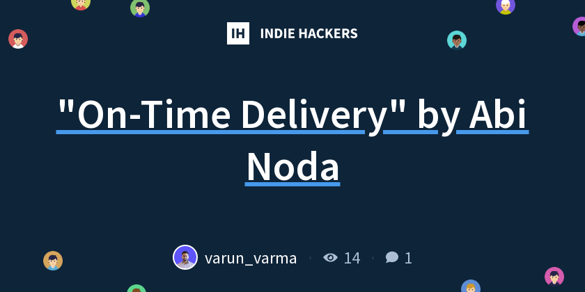 "On-Time Delivery" by Abi Noda - Indie Hackers