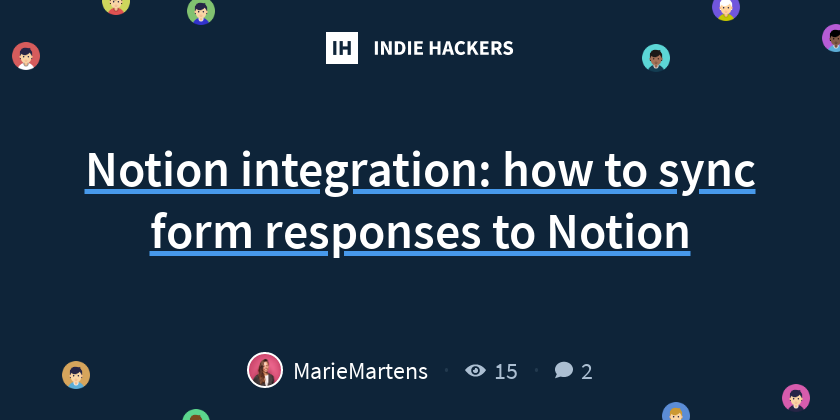 Notion integration: how to sync form responses to Notion - Indie Hackers