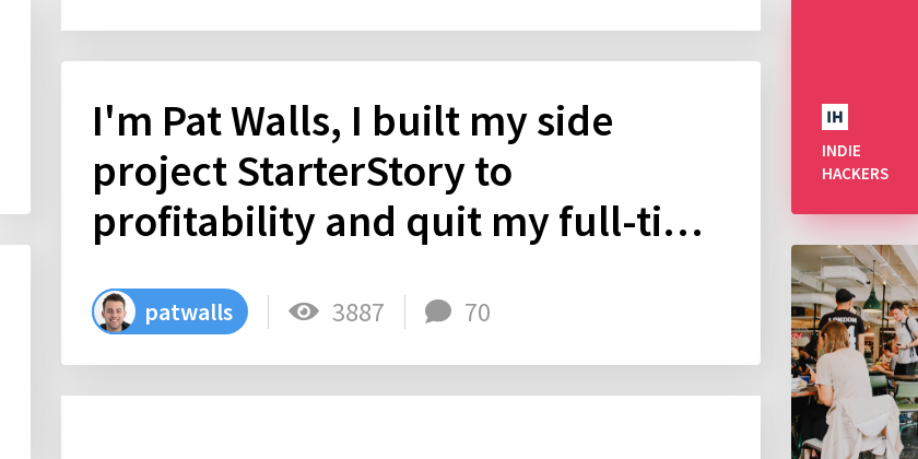 I'm Pat Walls, I built my side project StarterStory to