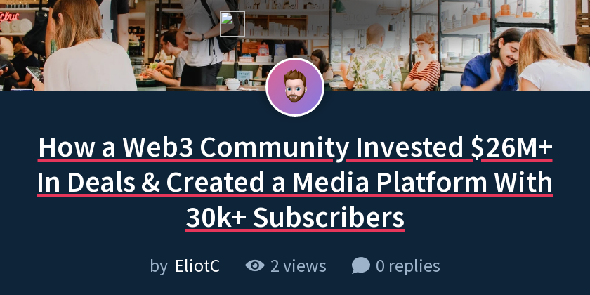How a Web3 Community Invested $26M+ In Deals & Created a Media Platform ...