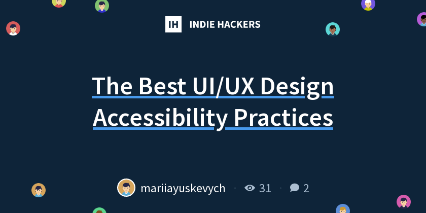 The Best UI/UX Design Accessibility Practices - Indie Hackers