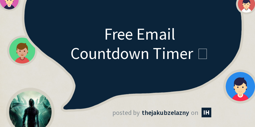 Free Email Countdown Timer 💥 - Indie Hackers