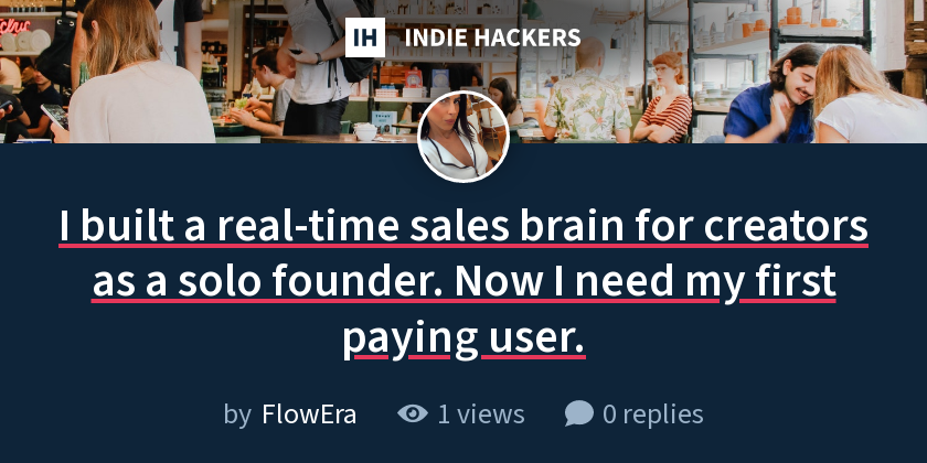I built a real-time sales brain for creators as a solo founder. Now I need my first paying user.