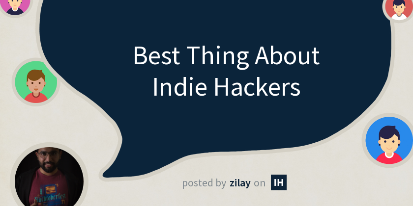 Best Thing About Indie Hackers