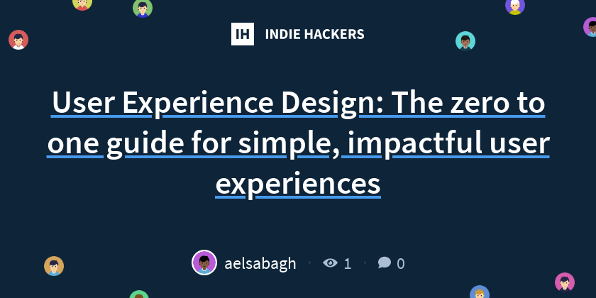User Experience Design: The zero to one guide for simple, impactful ...