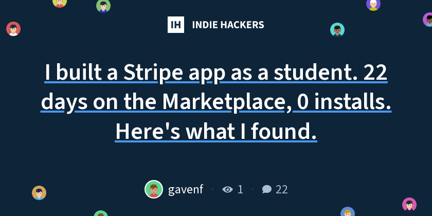 I built a Stripe app as a student. 22 days on the Marketplace, 0 installs. Here's what I found.